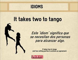 Significado del idiom 'It takes two to tango'